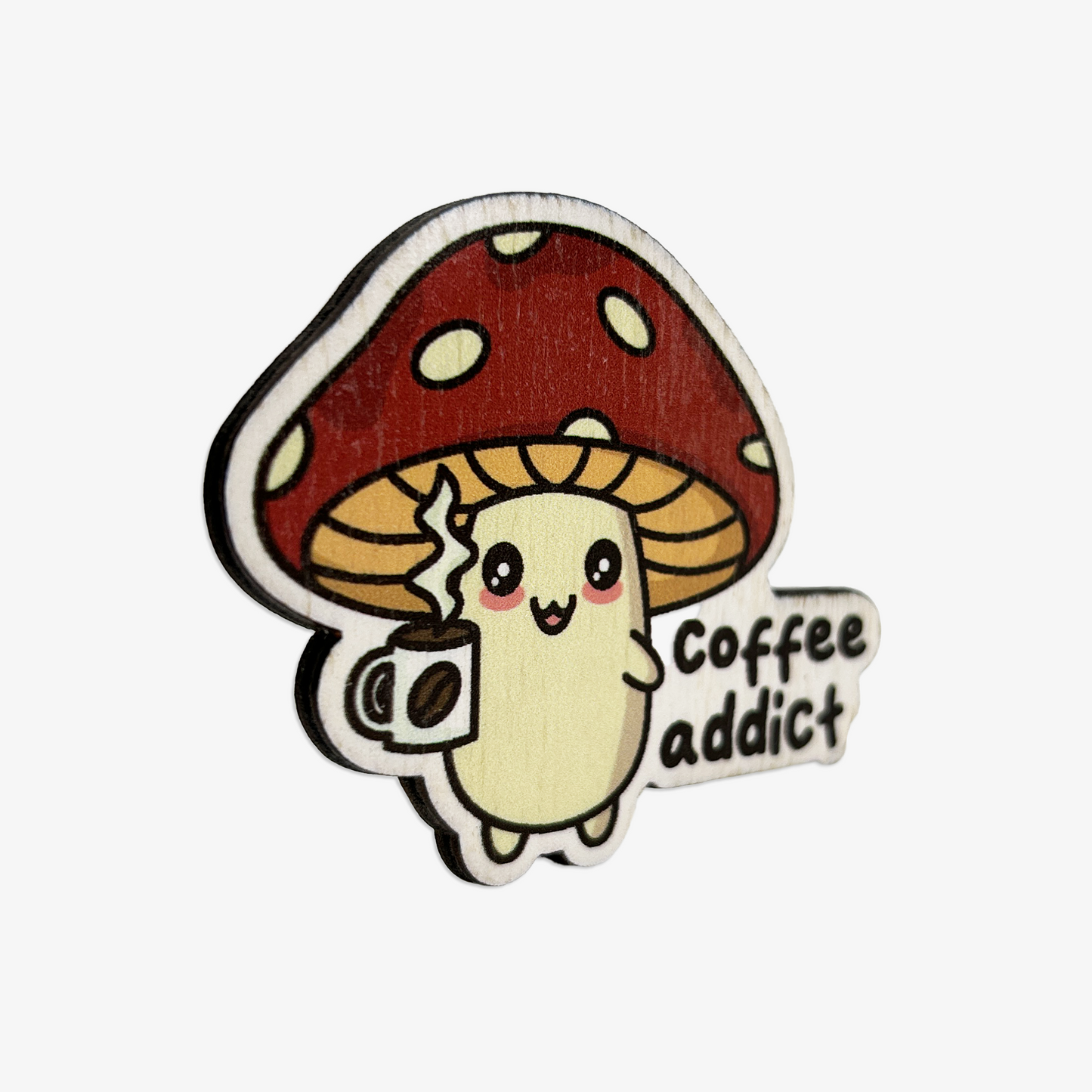 Coffee Addict Mushroom Wooden Brooch Pin (with Cotton Pouch)