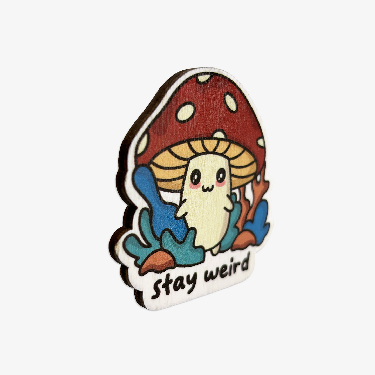 Stay Weird Mushroom Wooden Brooch Pin (with Cotton Pouch)